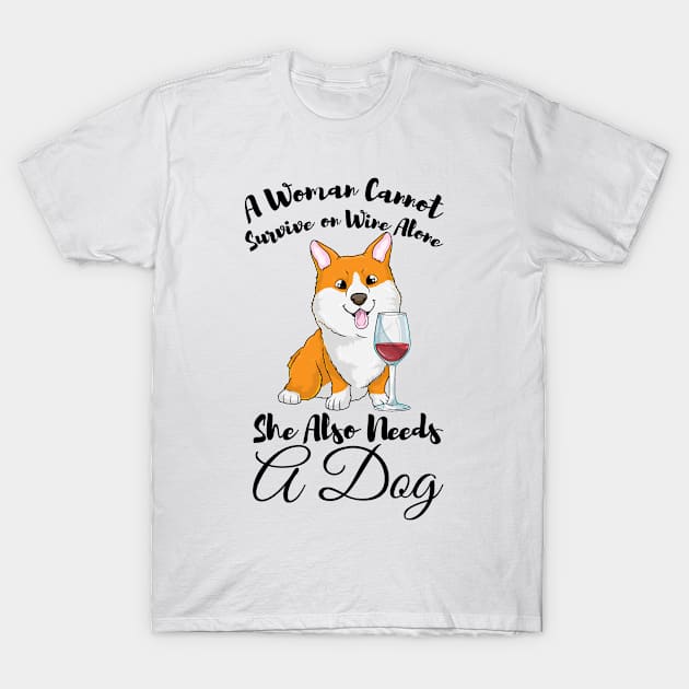 Dogs Woman Cannot Survive Wine Puppie T-Shirt by bigD